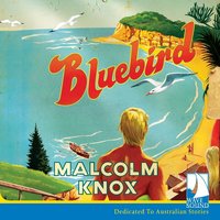 Bluebird - Malcolm Knox - audiobook