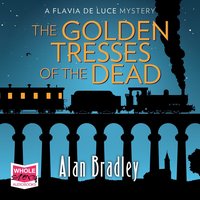 The Golden Tresses of the Dead - Alan Bradley - audiobook