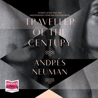 Traveller of the Century - Andrés Neuman - audiobook