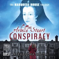 The Arbella Stuart Conspiracy - Alexandra Walsh - audiobook