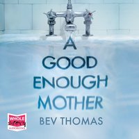 A Good Enough Mother - Bev Thomas - audiobook
