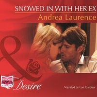 Snowed In with Her Ex - Andrea Laurence - audiobook