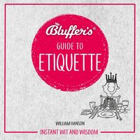 Bluffer's Guide To Etiquette - William Hanson - audiobook