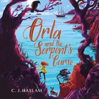 Orla and the Serpent's Curse - C.J. Haslam - audiobook