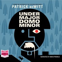 Undermajordomo Minor - Patrick Dewitt - audiobook