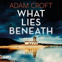 What Lies Beneath - Adam Croft - audiobook