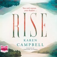 Rise - Karen Campbell - audiobook