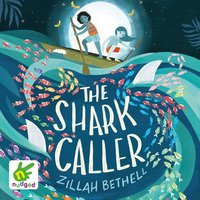The Shark Caller - Zillah Bethell - audiobook