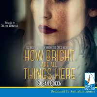 How Bright Are All Things Here - Susan Green - audiobook