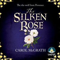 The Silken Rose - Carol McGrath - audiobook