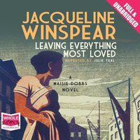 Leaving Everything Most Loved - Jacqueline Winspear - audiobook