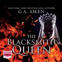 The Blacksmith Queen - G.A. Aiken - audiobook