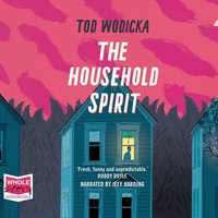 The Household Spirit - Tod Wodicka - audiobook