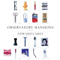 Observatory Mansions - Edward Carey - audiobook