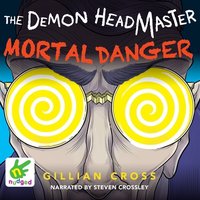 The Demon Headmaster. Mortal Danger - Gillian Cross - audiobook