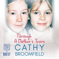 Through a Mother's Tears - Cathy Broomfield - audiobook