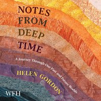 Notes from Deep Time - Helen Gordon - audiobook