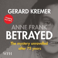 Anne Frank Betrayed - Gerard Kremer - audiobook