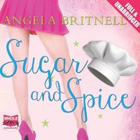 Sugar and Spice - Angela Britnell - audiobook