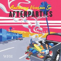 Afterparties - Anthony Veasna So - audiobook