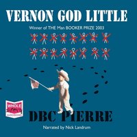 Vernon God Little - D.B.C. Pierre - audiobook