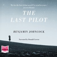The Last Pilot - Benjamin Johncock - audiobook