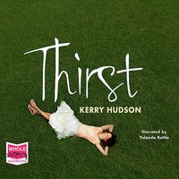 Thirst - Kerry Hudson - audiobook