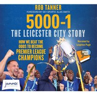 5000-1 The Leicester City Story - Rob Tanner - audiobook