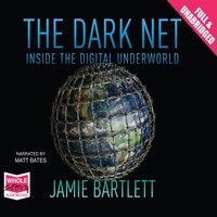 The Dark Net - Jamie Bartlett - audiobook