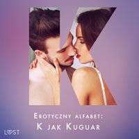 Erotyczny alfabet. K jak Kuguar - zbiór opowiadań - M. Martinez & K. Krakowiak - audiobook