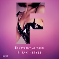 Erotyczny alfabet: F jak Fetysz - zbiór opowiadań - Catrina Curant - audiobook