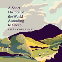 A Short History of the World According to Sheep - Sally Coulthard - audiobook