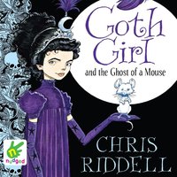 Goth Girl and the Ghost of a Mouse - Chris Riddell - audiobook