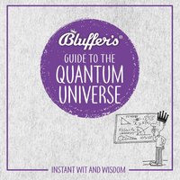 Bluffer's Guide To The Quantum Universe - Jack Klaff - audiobook