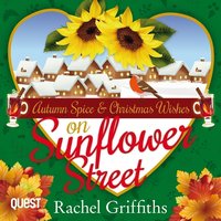 Autumn Spice on Sunflower Street and Christmas Wishes on Sunflower Street - Rachel Griffiths - audiobook
