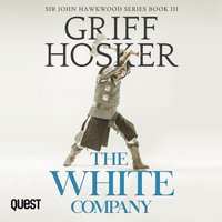 The White Company - Griff Hosker - audiobook