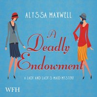 A Deadly Endowment - Alyssa Maxwell - audiobook