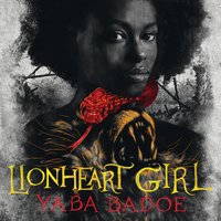 Lionheart Girl - Yaba Badoe - audiobook