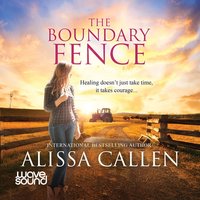 The Boundary Fence - Alissa Callen - audiobook