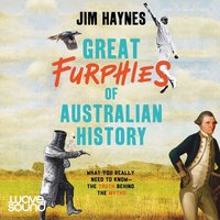 Great Furphies of Australian History - Jim Haynes - audiobook