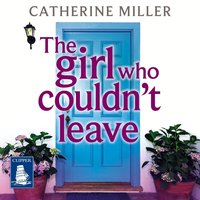 The Girl Who Couldn't Leave - Catherine Miller - audiobook