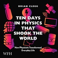 Ten Days in Physics that Shook the World - Brian Clegg - audiobook