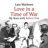 Love in a Time of War - Lara Marlowe - audiobook