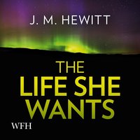 The Life She Wants - J.M. Hewitt - audiobook