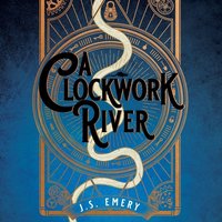A Clockwork River - J.S. Emery - audiobook