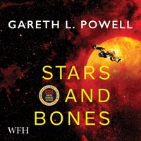 Stars and Bones - Gareth L. Powell - audiobook