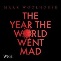 The Year the World Went Mad - Mark Woolhouse - audiobook