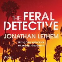 The Feral Detective - Jonathan Lethem - audiobook