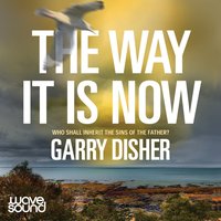 The Way It Is Now - Garry Disher - audiobook