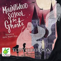 Mountwood School for Ghosts - Eva Ibbotson - audiobook